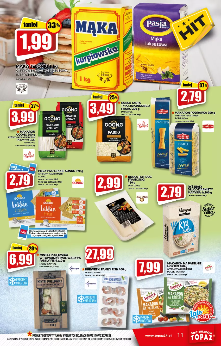 Gazetka promocyjna Topaz - Gazetka - ważna 26.08 do 01.09.2021 - strona 11 - produkty: Bułka, Bułka tarta, Dan Cake, Fa, Hot dog, Krewetki, Makaron, Mintaj, Ogród, Piec, Pieczywo, Podravka, Polędwica, Ryż, Sok, Sonko, Spaghetti, Tarta, Top