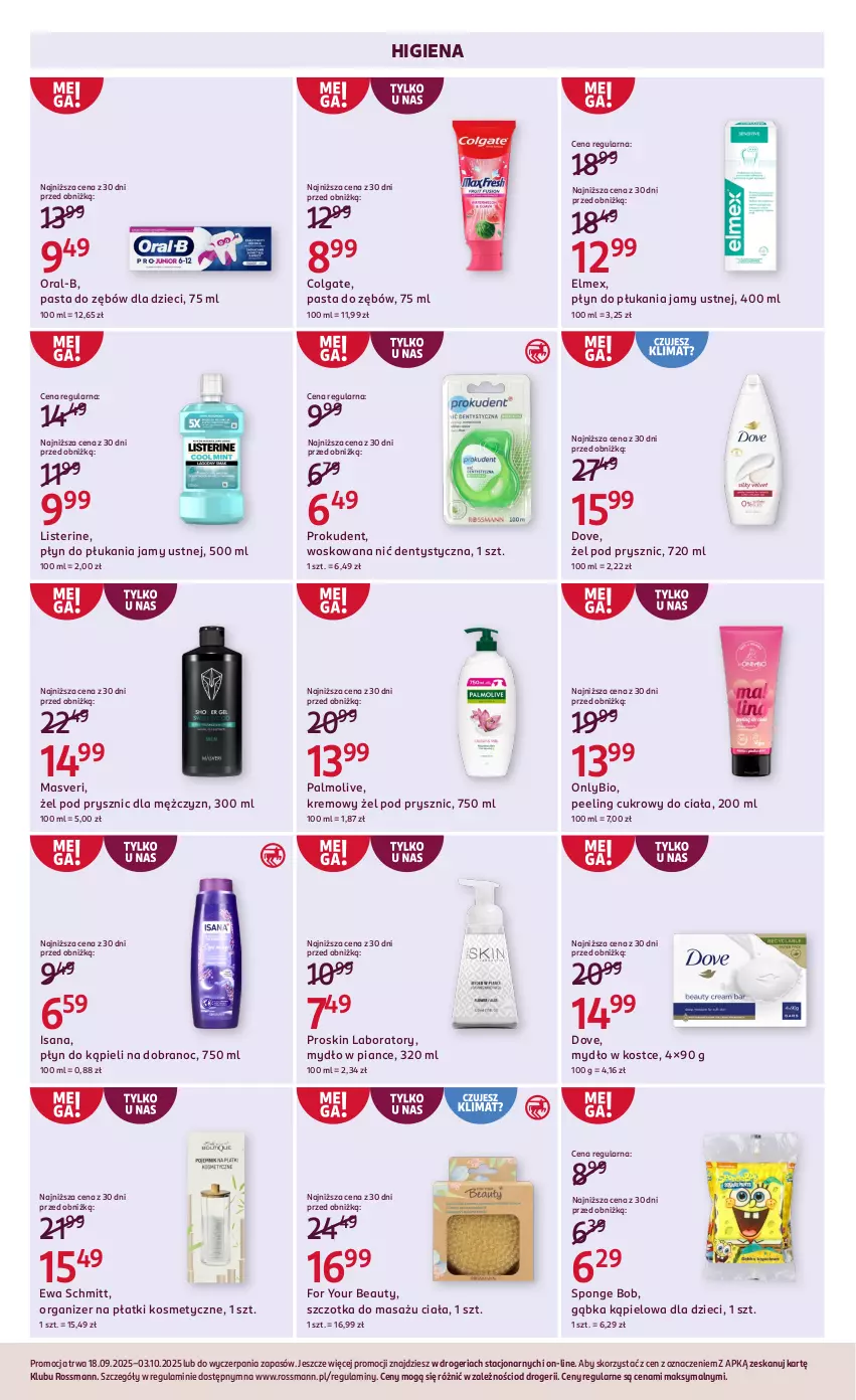 Gazetka promocyjna Rossmann - 18 września - ważna 18.09 do 03.10.2025 - strona 3 - produkty: Colgate, Dove, Dzieci, Elmex, Ewa Schmitt, For Your Beauty, Isana, LG, Listerine, Mydło, Nić dentystyczna, Organizer, Palmolive, Pasta do zębów, Peeling, Płatki kosmetyczne, Płyn do kąpieli, Płyn do płukania, Płyn do płukania jamy ustnej, Prokudent, Szczotka