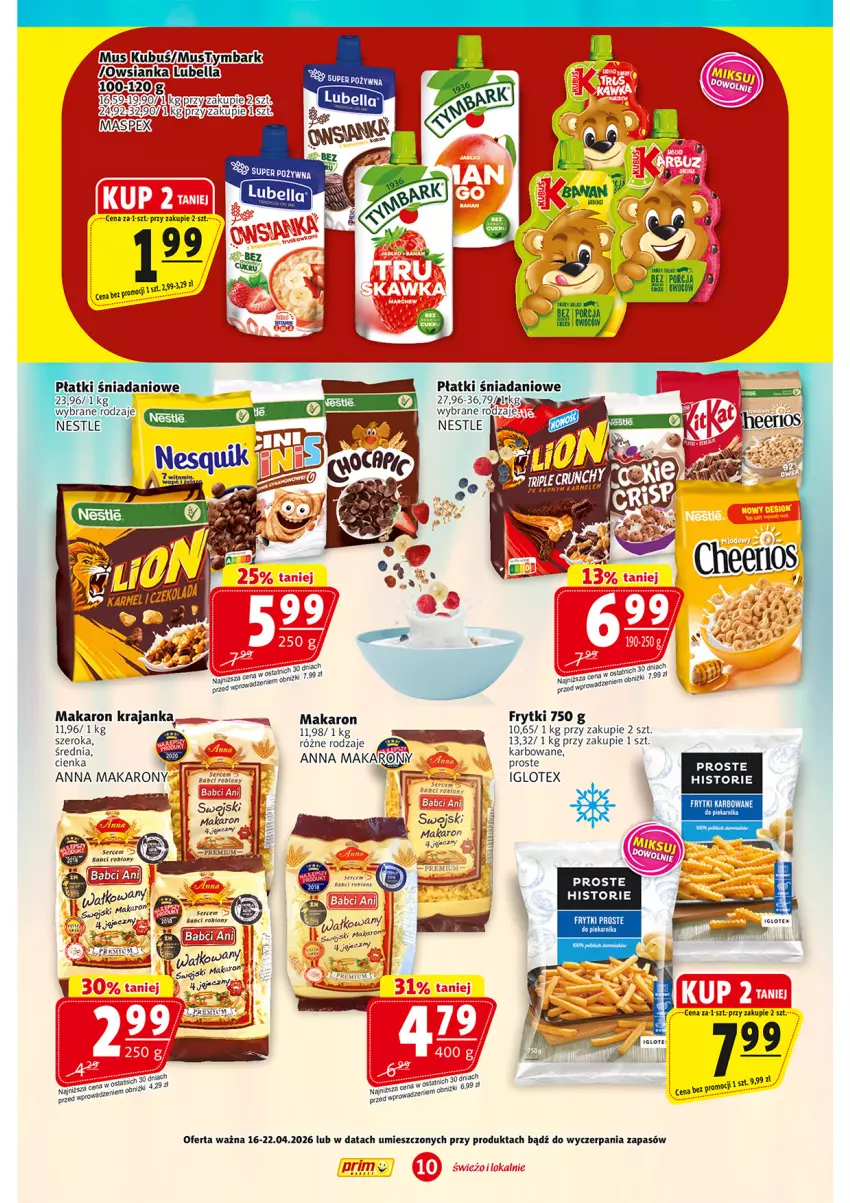 Gazetka promocyjna Prim Market - ważna 16.04 do 22.04.2026 - strona 10 - produkty: Bell, Bella, Danio, Frytki, Kubuś, Lubella, Makaron, Mus, Owsianka, Ser, Tymbark