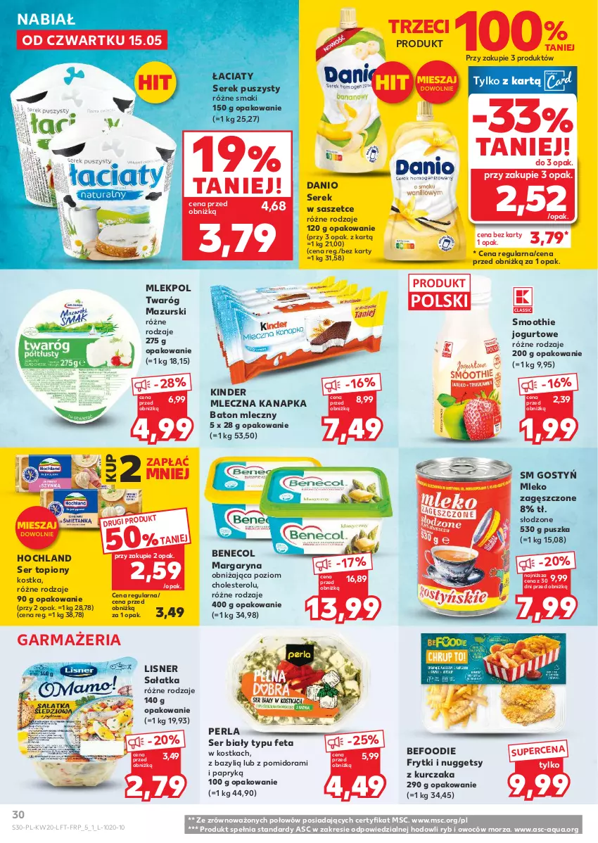 Gazetka promocyjna Kaufland - Gazetka tygodnia - ważna 15.05 do 21.05.2025 - strona 30 - produkty: Baton, Bazyl, Benecol, Danio, Feta, Frytki, Hochland, Jogurt, Kinder, Kurczak, Lisner, Margaryna, Mleczna kanapka, Mleko, Mleko zagęszczone, Sałat, Sałatka, Ser, Ser topiony, Serek, Serek puszysty, Smoothie, Top, Twaróg