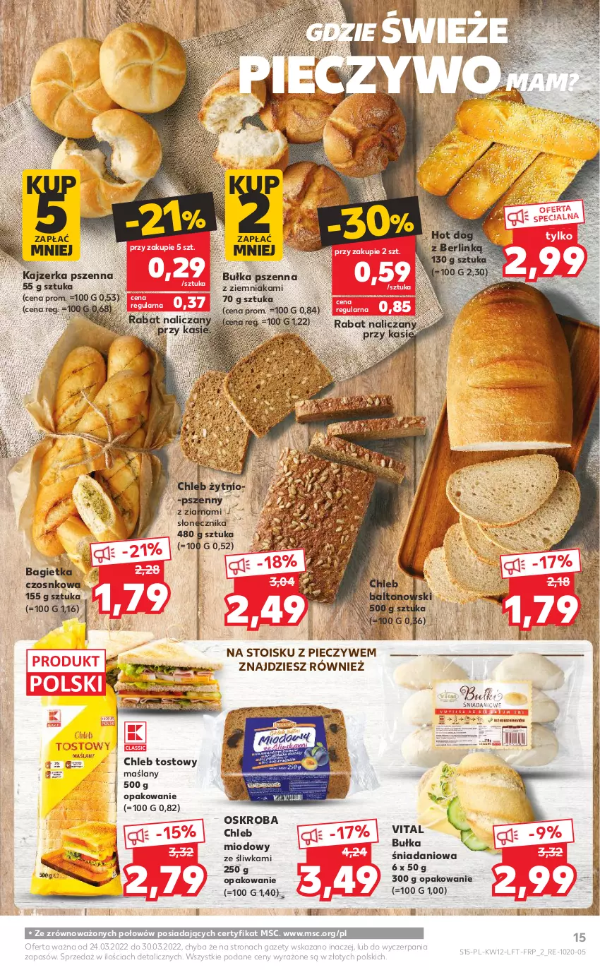 Gazetka promocyjna Kaufland - OFERTA TYGODNIA - ważna 24.03 do 30.03.2022 - strona 15 - produkty: Bagietka, Bagietka czosnkowa, Bułka, Chleb, Chleb tostowy, Danio, Hot dog, Kajzerka, Kajzerka pszenna, Piec, Pieczywo