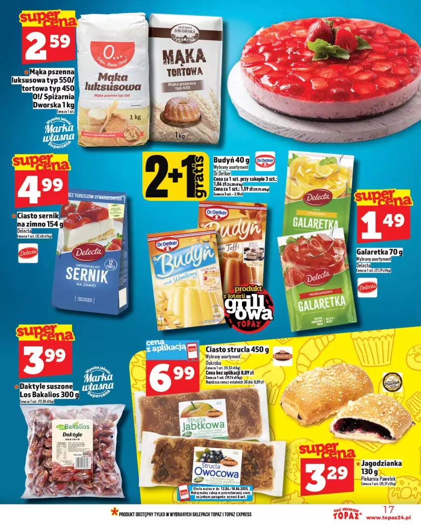 Gazetka promocyjna Topaz - Gazetka - ważna 12.06 do 18.06.2025 - strona 17 - produkty: Budyń, Daktyle, Gala, Galaretka, Jagodzianka, Mąka, Strucla, Top