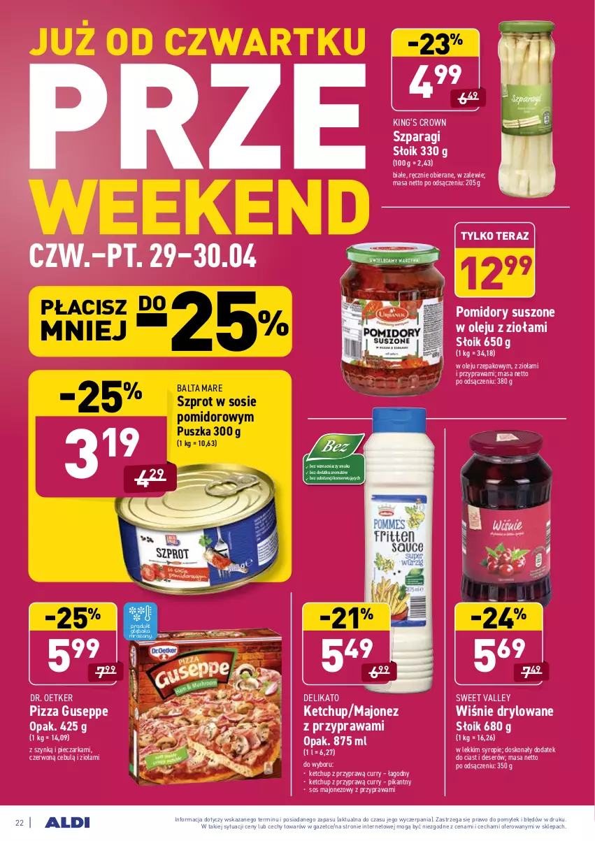 Gazetka promocyjna Aldi - ważna 26.04 do 30.04.2021 - strona 22 - produkty: Balta Mare, Deser, Dr. Oetker, Ketchup, King’s Crown, Majonez, Olej, Piec, Pieczarka, Pizza, Pomidory, Ser, Sos, Syrop, Szprot, Szprot w sosie, Tera