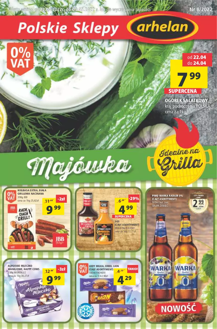 Gazetka promocyjna Arhelan - Gazetka - ważna 22.04 do 03.05.2022 - strona 1 - produkty: Grill, Kiełbasa, Lion, Lody, Milka, Mleczko, Ogórek, Oreo, Piwo, Radler, Sałat, Sos, Warka