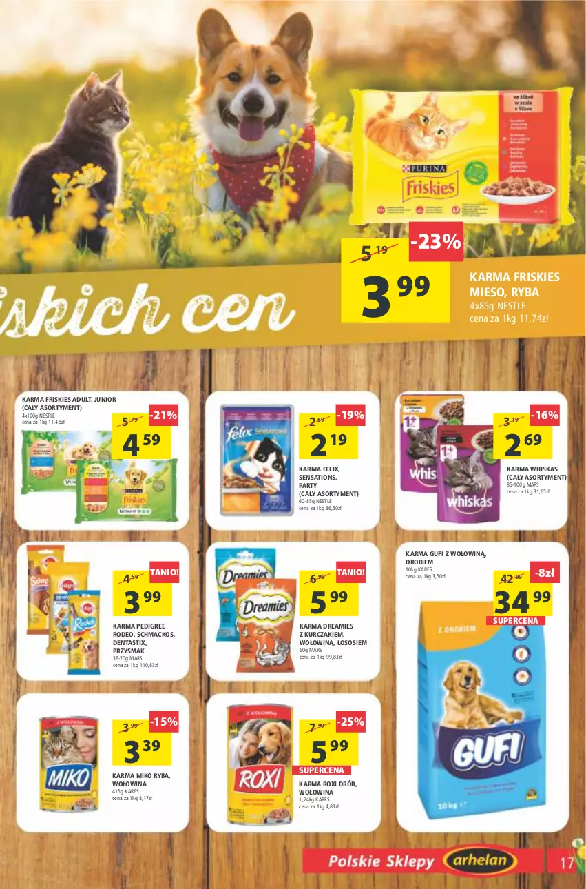 Gazetka promocyjna Arhelan - Gazetka - ważna 22.04 do 03.05.2022 - strona 17 - produkty: Drób, Felix, Friskies, Kurczak, Mars, Pedigree, Ryba, Sati, Sos, Whiskas, Wołowina