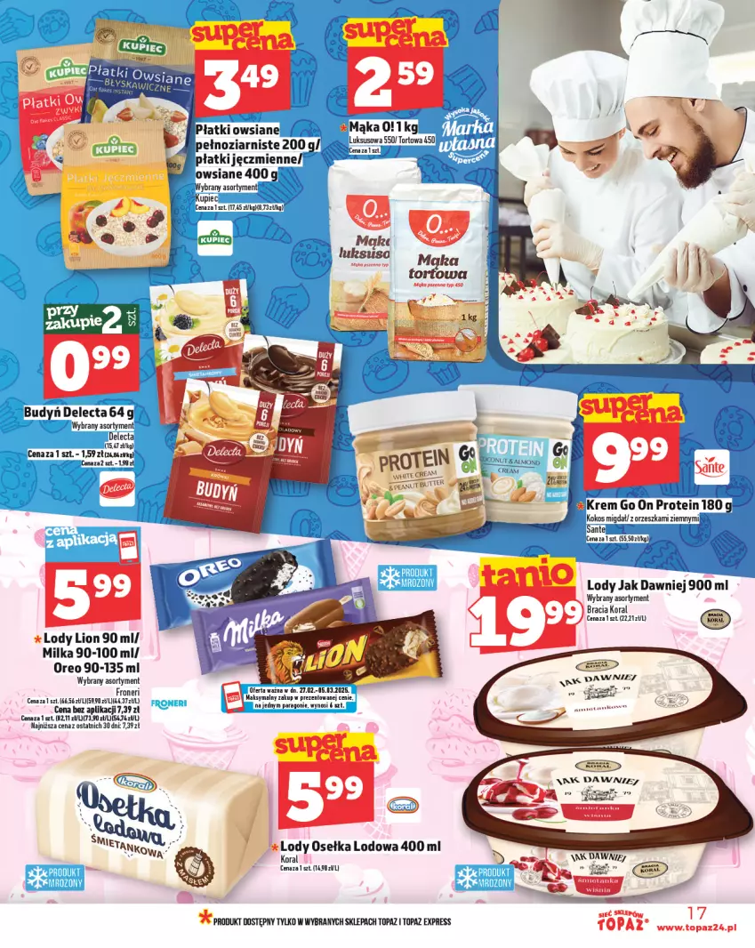 Gazetka promocyjna Topaz - Gazetka - ważna 27.02 do 05.03.2025 - strona 17 - produkty: Budyń, Delecta, Kokos, Kupiec, Lion, Lody, Mąka, Milka, Oreo, Piec, Płatki owsiane, Sante, Top