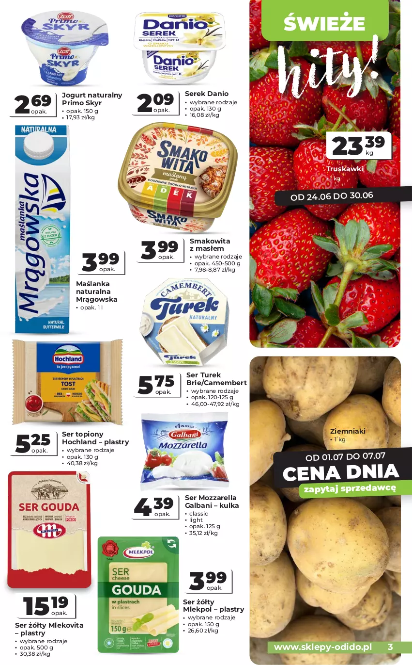 Gazetka promocyjna Odido - Gazetka Odido - ważna 24.06 do 07.07.2026 - strona 3 - produkty: Brie, Camembert, Danio, Galbani, Hochland, Jogurt, Jogurt naturalny, Maślanka, Mleko, Mlekovita, Mozzarella, Ser, Ser topiony, Serek, Smakowita, Top, Truskawki, Ziemniaki