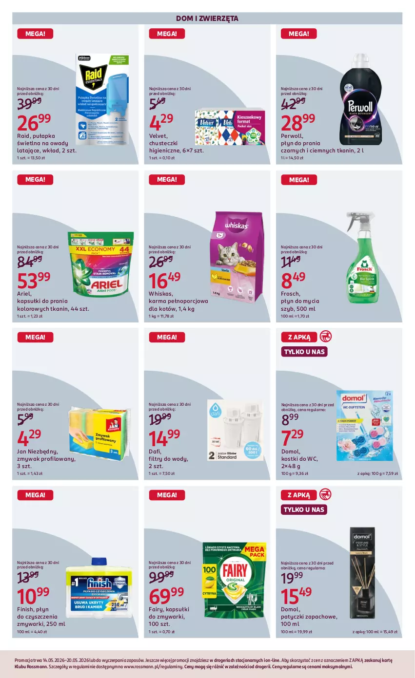 Gazetka promocyjna Rossmann - Gazetka promocyjna Rossmanna - ważna 14.05 do 20.05.2026 - strona 8 - produkty: Ariel, Chusteczki, Domol, Fa, Fairy, Finish, Frosch, Jan Niezbędny, Kapsułki do prania, Perwoll, Płyn do mycia, Płyn do prania, Por, Velvet, Whiskas, Zmywarki, Zwierzęta