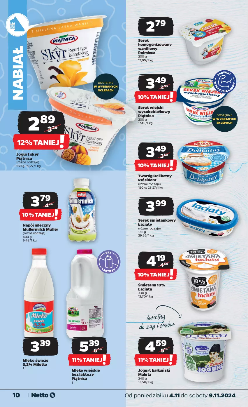 Gazetka promocyjna Netto - Od Poniedziałku - ważna 04.11 do 09.11.2024 - strona 10 - produkty: Jogurt, Mleko, Müller, Müllermilch, Napój, Napój mleczny, Piątnica, Président, Rolmlecz, Ser, Serek, Serek homogenizowany, Serek wiejski, Sok, Sos, Twaróg, Twaróg delikatny