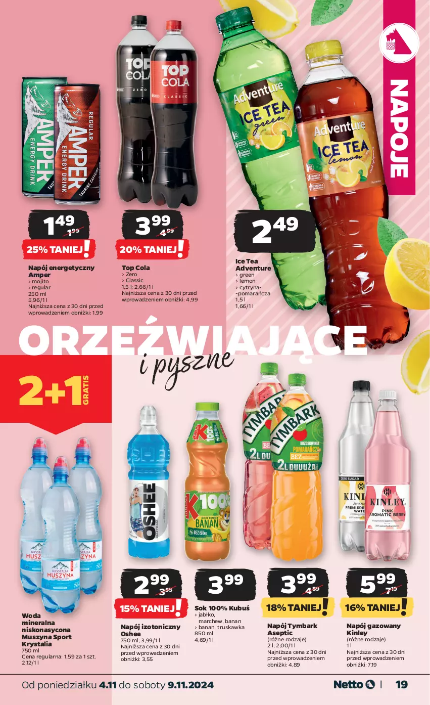 Gazetka promocyjna Netto - Od Poniedziałku - ważna 04.11 do 09.11.2024 - strona 19 - produkty: Gra, Ice tea, Kubuś, Mus, Napój, Napój energetyczny, Napój gazowany, Napój izotoniczny, Napoje, Oshee, Por, Sok, Sport, Szyna, Top, Tymbark, Woda, Woda mineralna