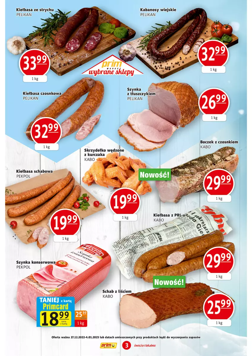 Gazetka promocyjna Prim Market - ważna 27.12 do 04.01.2023 - strona 3 - produkty: Boczek, Kabanos, Kiełbasa, Kiełbasa schabowa, Kurczak, Pekpol, Ser, Szynka