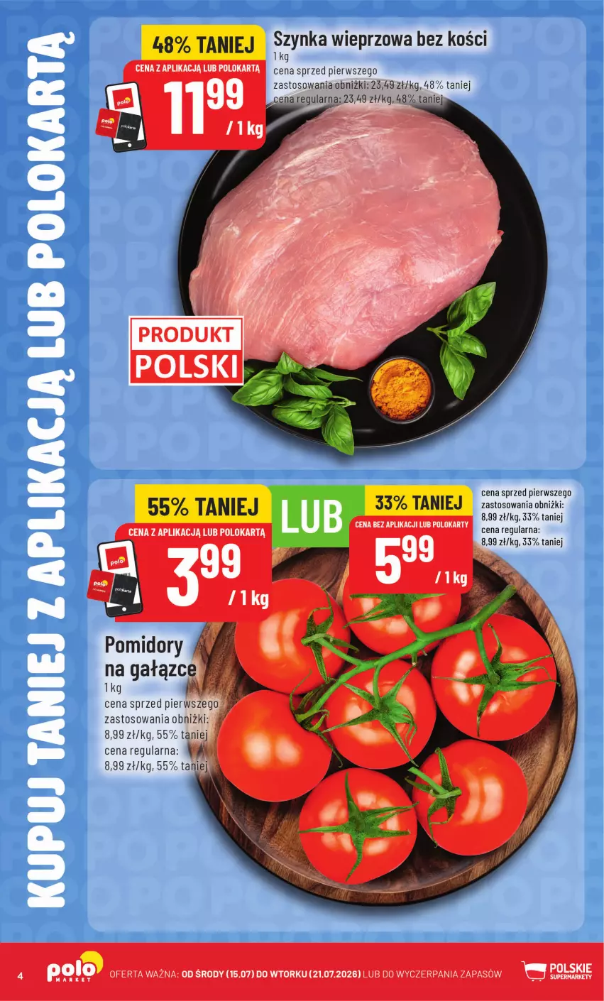 Gazetka promocyjna PoloMarket - Kupuj taniej z aplikacją - ważna 15.07 do 21.07.2026 - strona 4 - produkty: LG, Pomidory, Szynka, Szynka wieprzowa