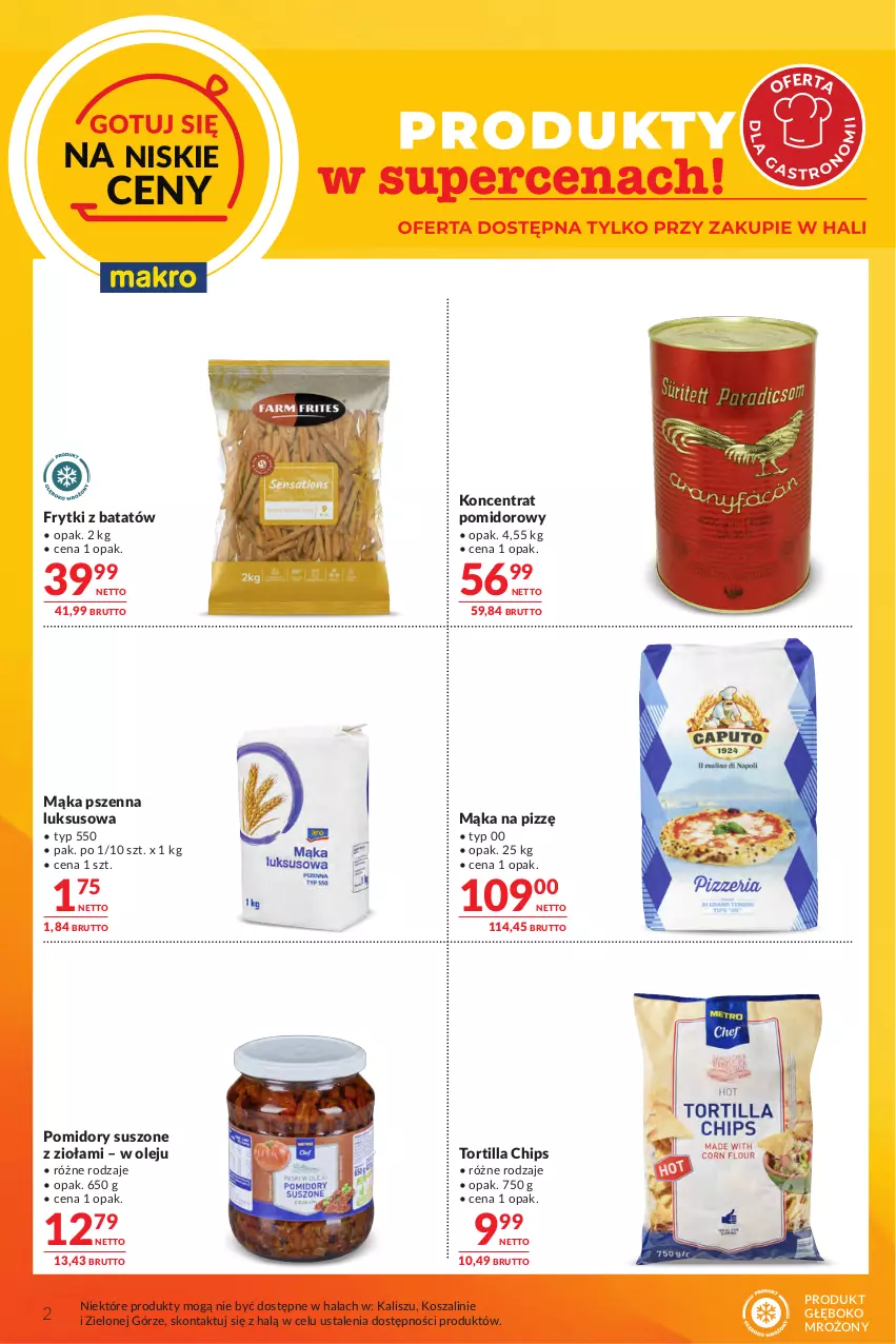 Gazetka promocyjna Makro - Oferta dla gastronomii - ważna 18.08 do 31.08.2026 - strona 2 - produkty: Frytki, Frytki z batatów, Koncentrat pomidorowy, Kosz, Mąka, Mąka pszenna, Olej, Pomidory, Szal, Tortilla, Tortilla Chips