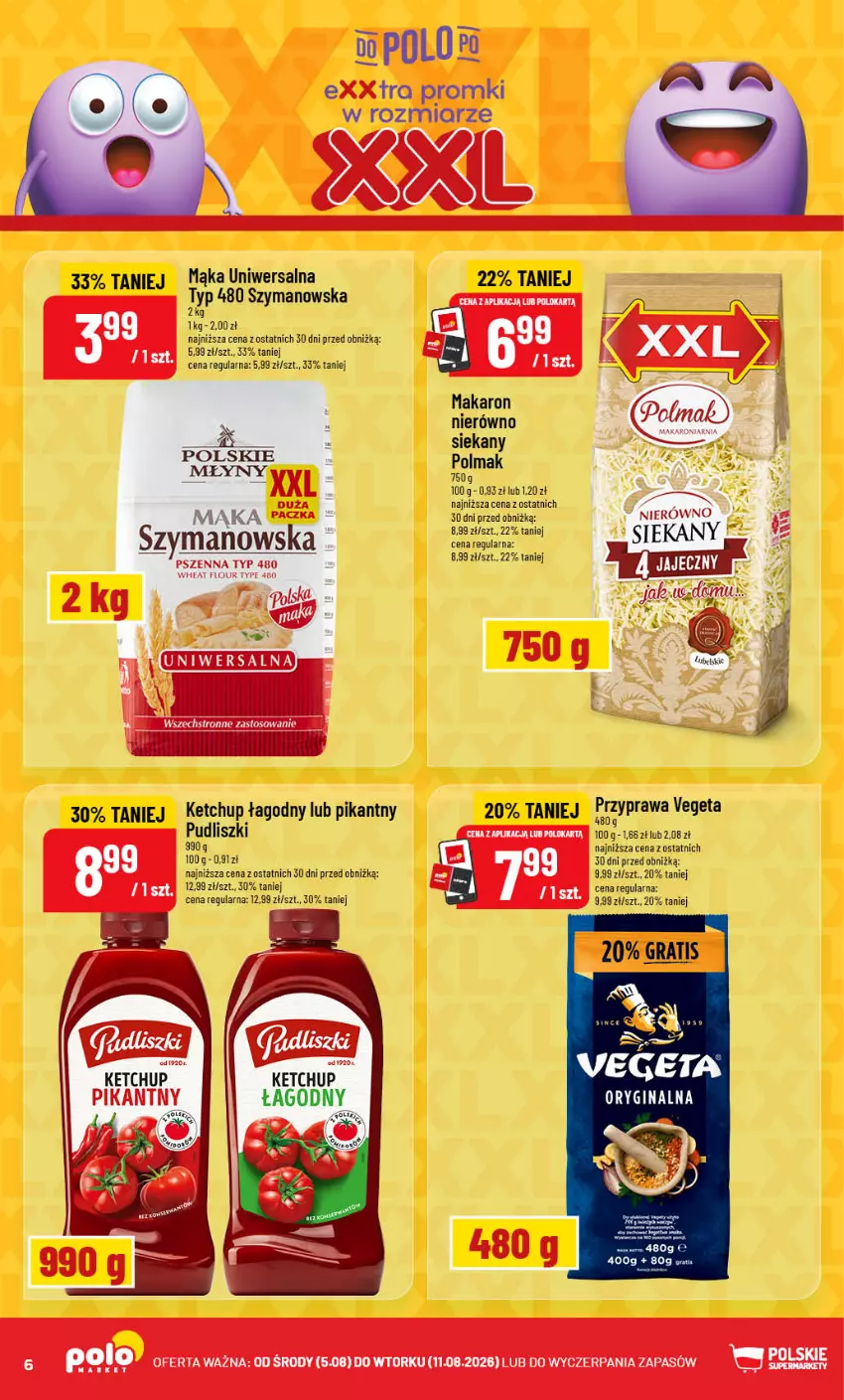 Gazetka promocyjna PoloMarket - Gazetka 32 - ważna 05.08 do 11.08.2026 - strona 6 - produkty: Fa, Gra, Ketchup, Mąka, Mąka uniwersalna, Makaron, Olma, Pudliszki, Vegeta