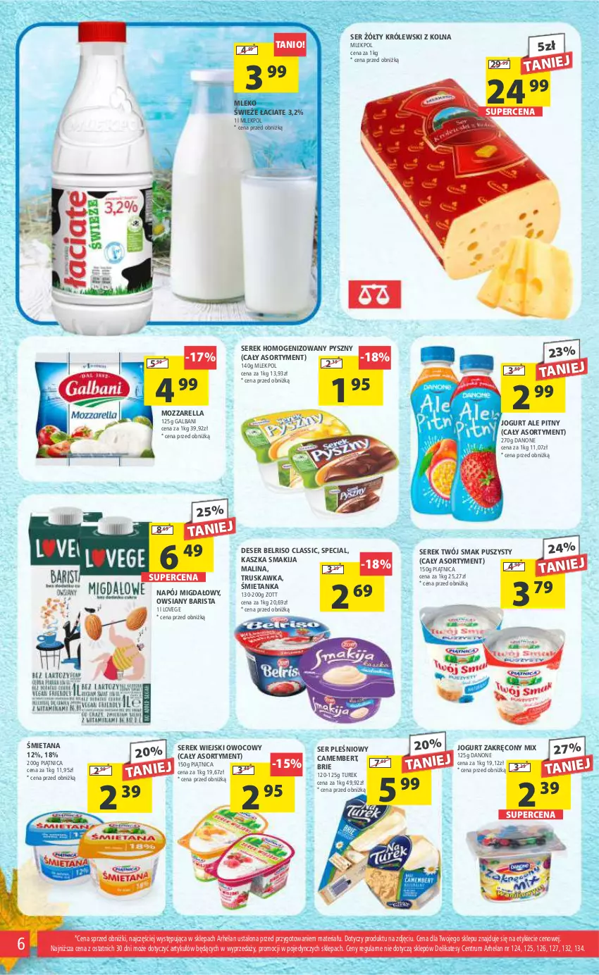 Gazetka promocyjna Arhelan - Gazetka - ważna 06.10 do 15.10.2023 - strona 6 - produkty: Belriso, Brie, Camembert, Danone, Deser, Galbani, Jogurt, Królewski, Mleko, Mozzarella, Napój, Piątnica, Rum, Ser, Ser pleśniowy, Serek, Serek homogenizowany, Serek wiejski, Smakija, Twój Smak, Zott