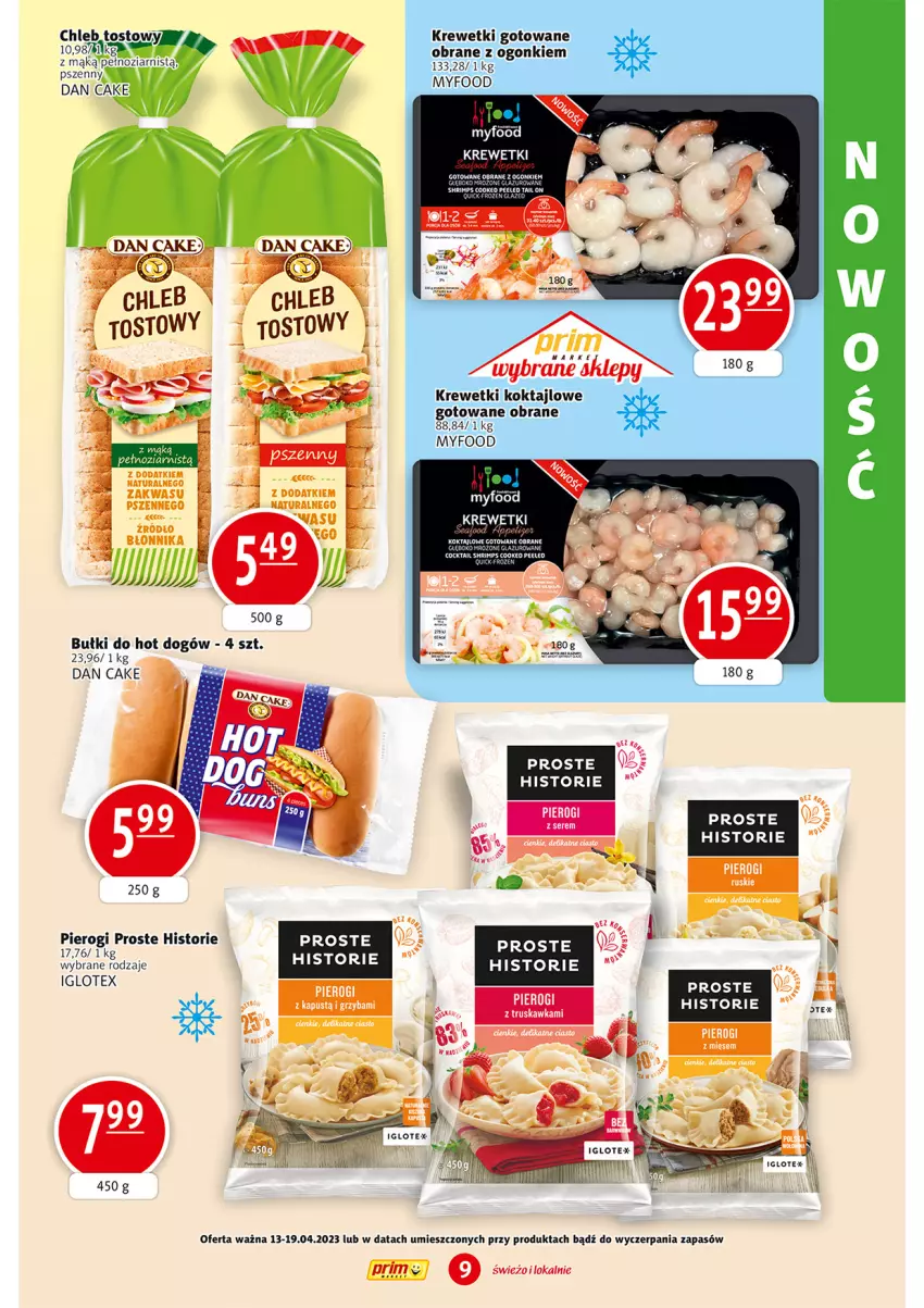 Gazetka promocyjna Prim Market - ważna 13.04 do 19.04.2023 - strona 9 - produkty: Bułki do hot dogów, Chleb, Chleb tostowy, Dan Cake, Hot dog, Krewetki, Pierogi