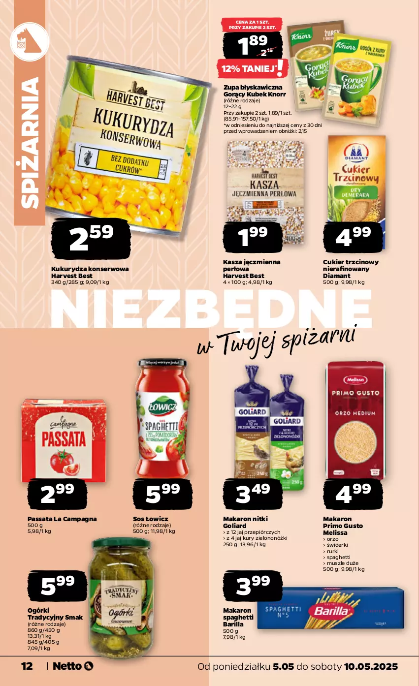 Gazetka promocyjna Netto - Od Poniedziałku - ważna 05.05 do 10.05.2025 - strona 12 - produkty: Barilla, Cukier, Cukier trzcinowy, Diamant, Goliard, Kasza, Kasza jęczmienna, Knorr, Kubek, Kukurydza, Kukurydza konserwowa, Makaron, Mus, Rurki, Ser, Sos, Spaghetti, Zupa