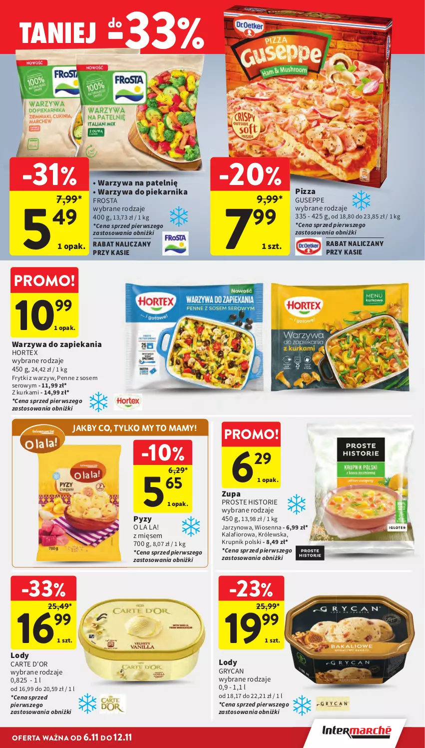 Gazetka promocyjna Intermarche - Gazetka promocyjna - ważna 06.11 do 12.11.2025 - strona 21 - produkty: Carte d'Or, Frosta, Frytki, Gry, Hortex, Kalafior, Krupnik, Lody, Penne, Piekarnik, Pizza, Ser, Sos, Warzywa, Zupa