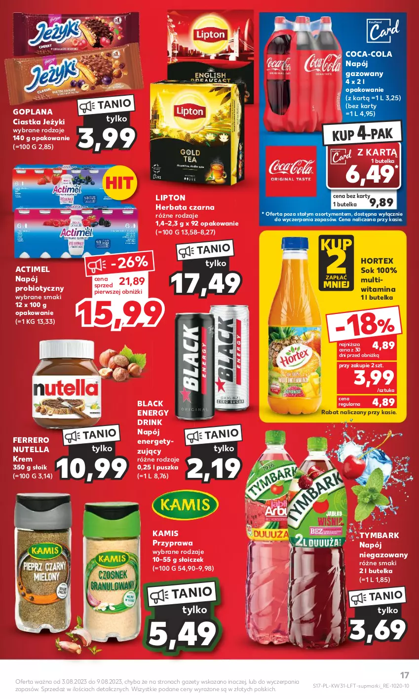 Gazetka promocyjna Kaufland - Gazetka tygodnia - ważna 03.08 do 09.08.2023 - strona 17 - produkty: Actimel, Ciastka, Coca-Cola, Ferrero, Goplana, Herbata, Herbata czarna, Hortex, Jeżyki, Kamis, Lack, LANA, Lipton, Napój, Napój gazowany, Napój niegazowany, Nutella, Sok, Tymbark