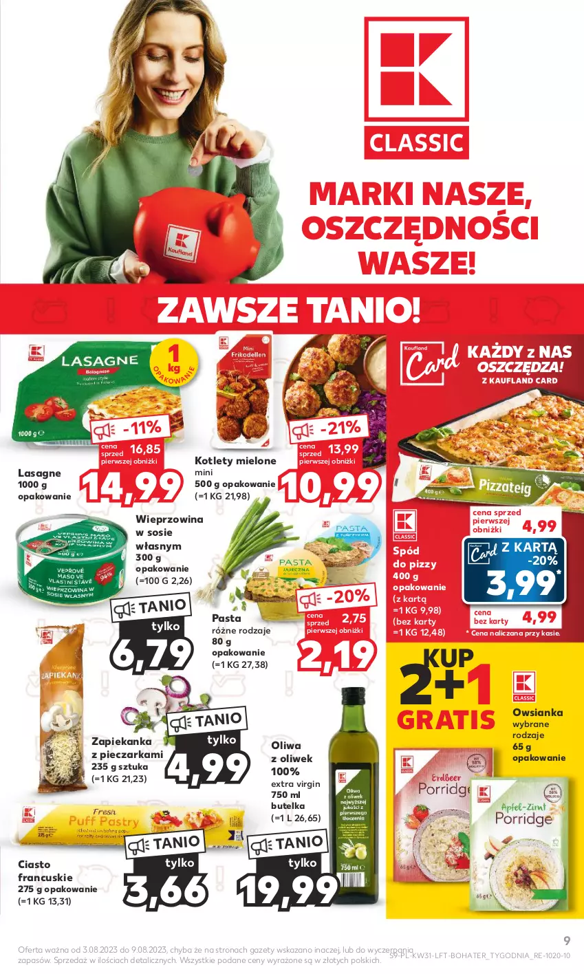 Gazetka promocyjna Kaufland - Gazetka tygodnia - ważna 03.08 do 09.08.2023 - strona 9 - produkty: Ciasto francuskie, Gin, Gra, Kotlet, Lasagne, Oliwa, Oliwa z oliwek, Owsianka, Piec, Pieczarka, Sos, Spód do pizzy, Wieprzowina, Zapiekanka