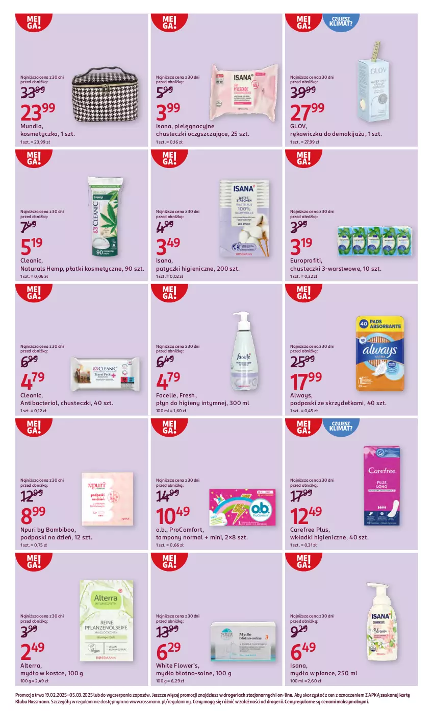 Gazetka promocyjna Rossmann - 19 lutego - ważna 19.02 do 05.03.2025 - strona 7 - produkty: Alterra, Always, Carefree, Chusteczki, Cleanic, Fa, Facelle, Isana, Kosmetyczka, Makijaż, Mydło, O.B., Płatki kosmetyczne, Płyn do higieny intymnej, Podpaski, Podpaski ze skrzydełkami, Pur, Tampony, Wkładki