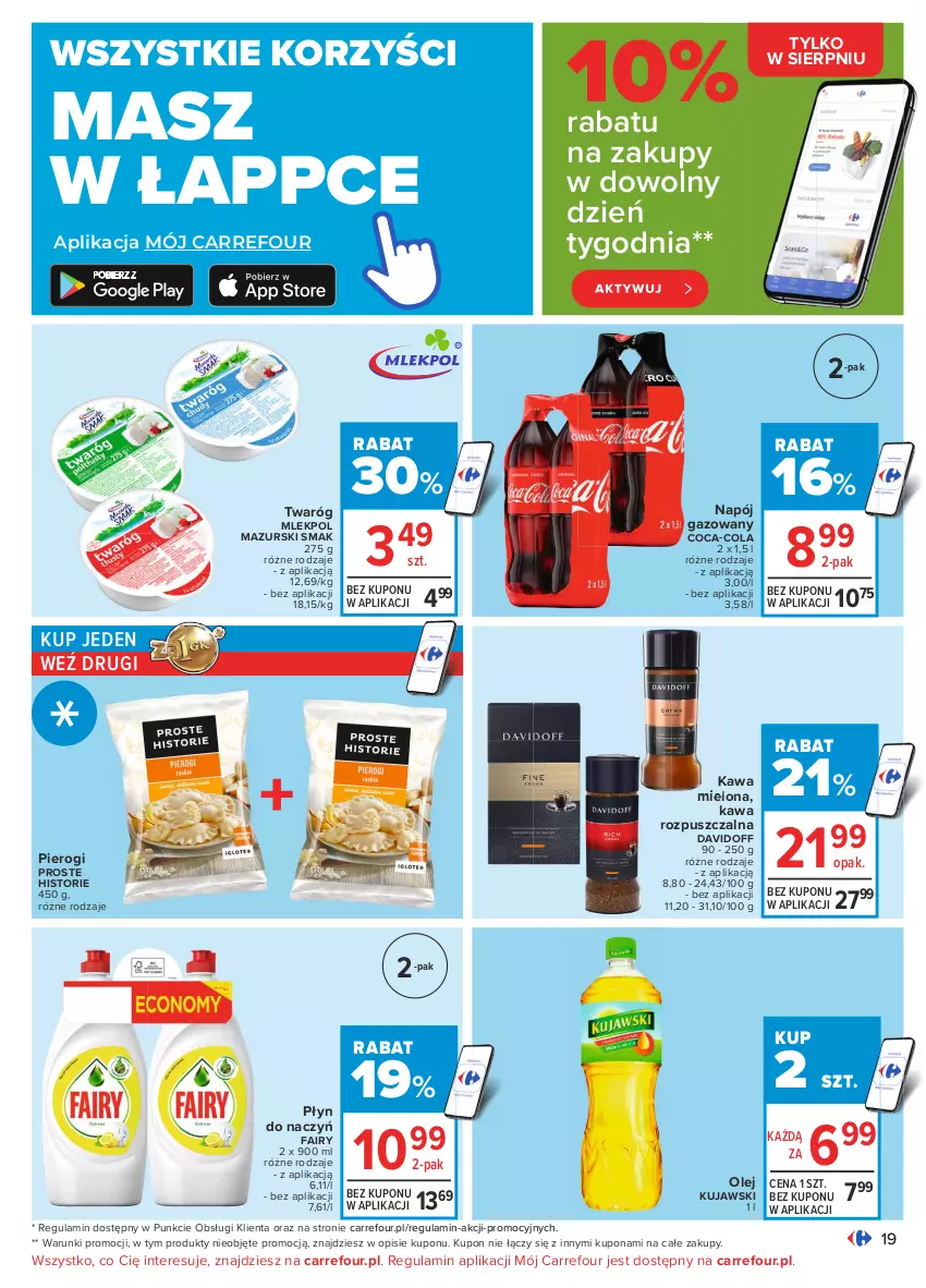 Gazetka promocyjna Carrefour - Gazetka Carrefour - ważna 09.08 do 21.08.2021 - strona 19 - produkty: Coca-Cola, Davidoff, Fa, Fairy, Kawa, Kawa mielona, Kawa rozpuszczalna, Kujawski, Napój, Napój gazowany, Olej, Pierogi, Twaróg