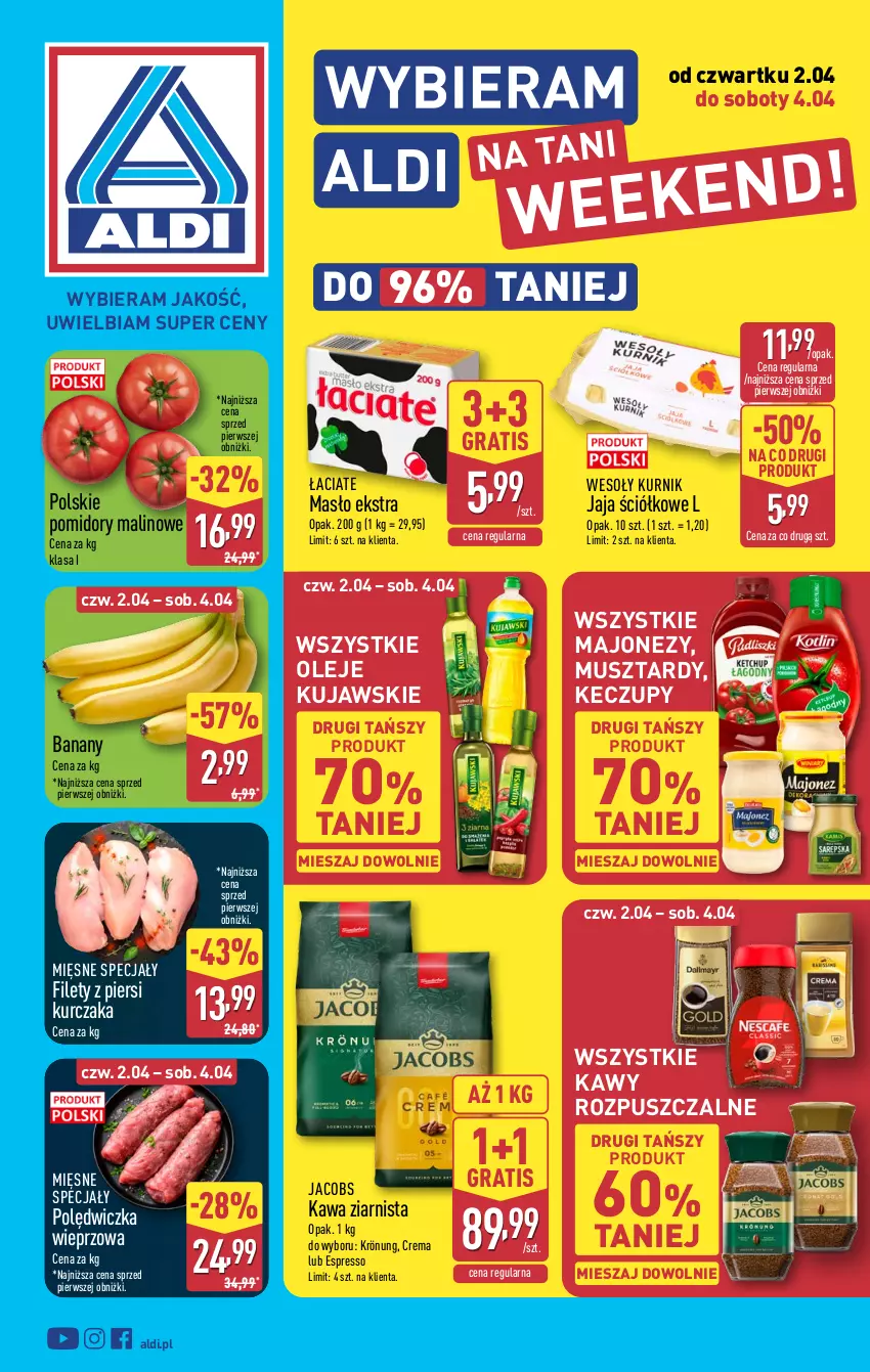 Gazetka promocyjna Aldi - Oferta weekendowa - ważna 02.04 do 04.04.2026 - strona 1 - produkty: Banany, Gra, Jacobs, Jaja, Kawa, Kawa ziarnista, Kujawski, Kurczak, Majonez, Masło, Mięsne specjały, Mus, Olej, Polędwiczka wieprzowa, Pomidory