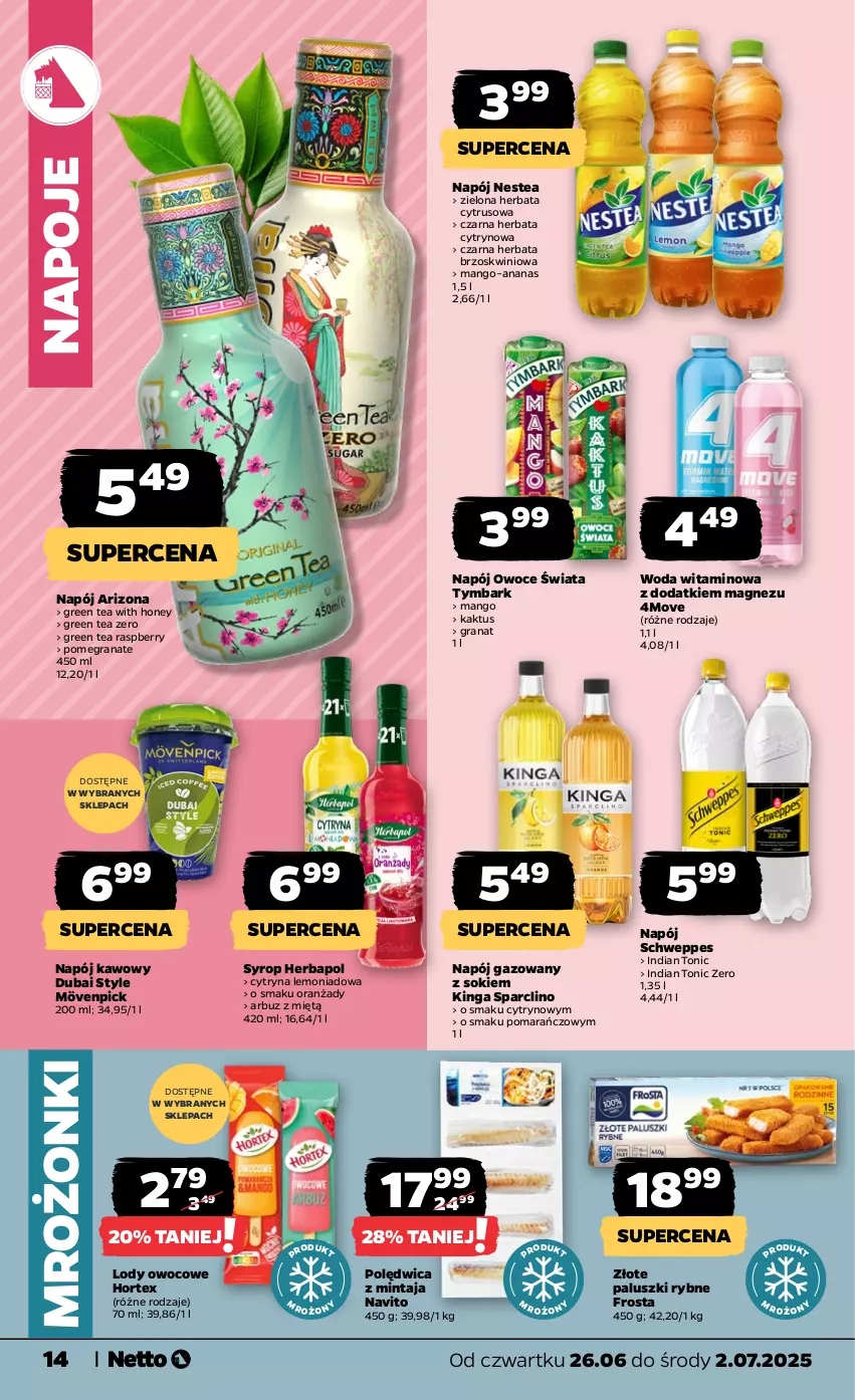 Gazetka promocyjna Netto - Od Czwartku - ważna 26.06 do 02.07.2025 - strona 14 - produkty: Ananas, Arbuz, Clin, Frosta, Gra, Granat, Herbapol, Herbata, Hortex, Kaktus, Lody, Magnez, Mango, Mintaj, Napój, Napój gazowany, Napoje, Nestea, Owoce, Paluszki rybne, Polędwica, Schweppes, Sok, Syrop, Tymbark, Woda