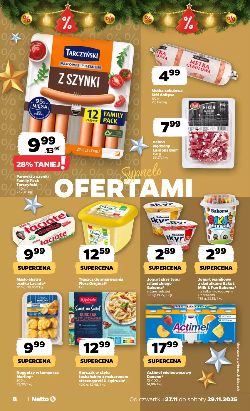 Gazetka promocyjna Netto - Od Czwartku - ważna 27.11 do 29.11.2025 - strona 8 - produkty: Actimel, Bakoma, Beko, Bell, Danone, Fa, Flora, Gin, Isla, Jogurt, Kurczak, Makaron, Masło, Morliny, Parówki, Parówki z szynki, Pur, Stół, Tarczyński