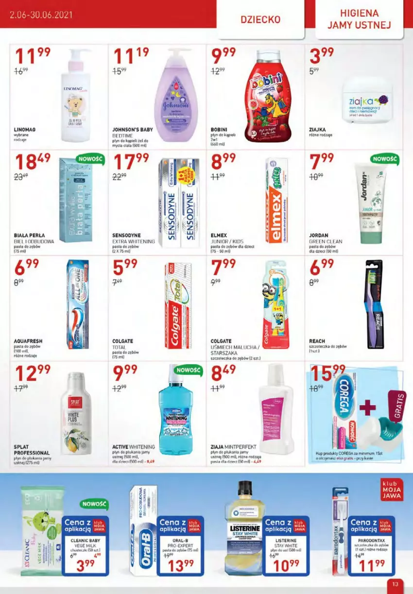 Gazetka promocyjna DrogerieJawa - Prospekte - ważna 02.06 do 30.06.2021 - strona 13 - produkty: Aquafresh, Cleanic, Colgate, Dzieci, Elmex, Fa, Gra, Higiena jamy ustnej, Johnson's, LG, Linomag, Listerine, Pasta do zębów, Perła, Płyn do kąpieli, Płyn do płukania, Sensodyne, Ziaja, Ziajka