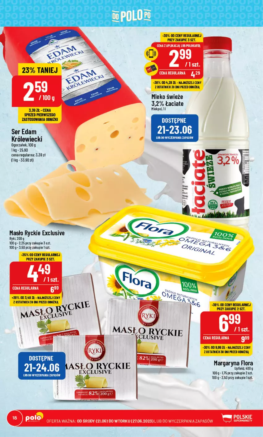 Gazetka promocyjna PoloMarket - Gazetka pomocyjna - ważna 21.06 do 27.06.2023 - strona 18 - produkty: Edam, Flora, Margaryna, Masło, Mleko, Ser