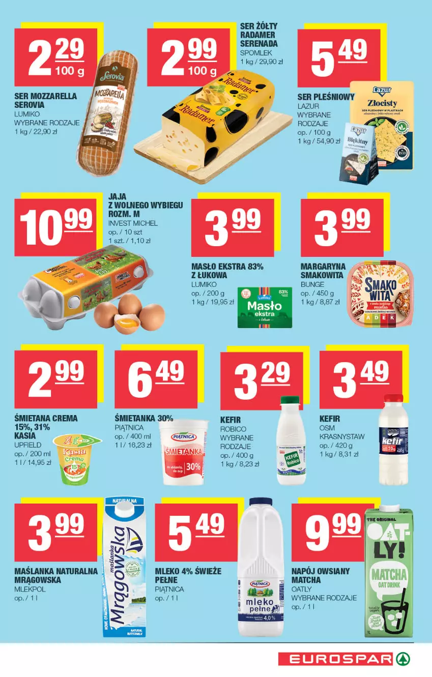 Gazetka promocyjna Spar - EuroSpar - ważna 01.07 do 12.07.2026 - strona 5 - produkty: BIC, Jaja, Jaja z wolnego wybiegu, Kasia, Kefir, Lazur, Margaryna, Maślanka, Masło, Mleko, Mozzarella, Napój, Piątnica, Radamer, Robico, Ser, Ser pleśniowy, Smakowita