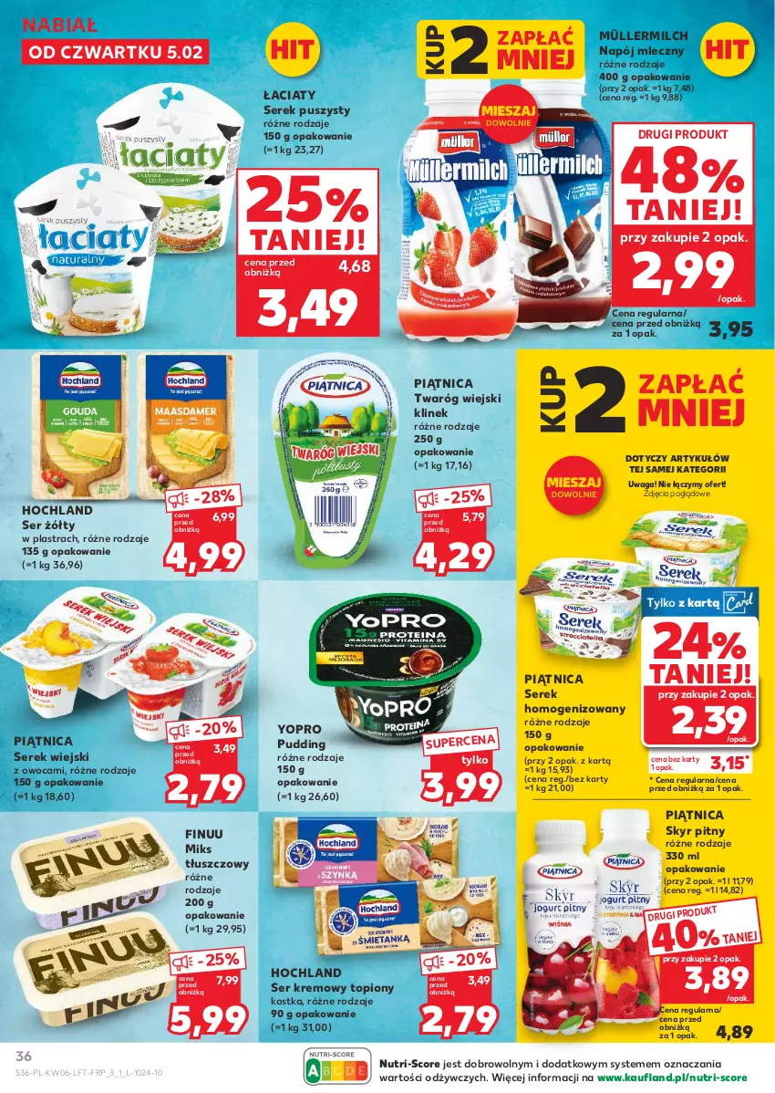 Gazetka promocyjna Kaufland - Gazetka tygodnia - ważna 05.02 do 10.02.2026 - strona 36 - produkty: Finuu, Hochland, Miks tłuszczowy, Müller, Müllermilch, Napój, Napój mleczny, Piątnica, Pudding, Ser, Serek, Serek homogenizowany, Serek puszysty, Serek wiejski, Top, Twaróg, Waga