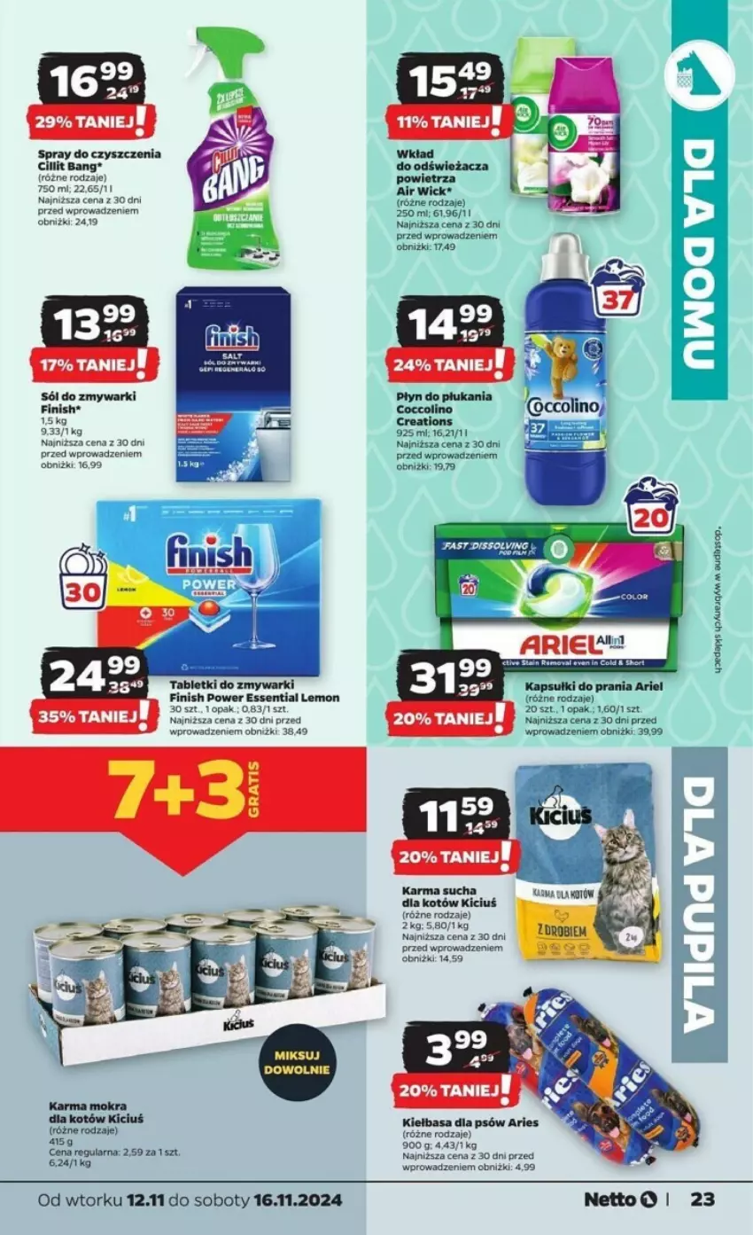 Gazetka promocyjna Netto - ważna 12.11 do 16.11.2024 - strona 16 - produkty: Air Wick, Ariel, Cillit Bang, Fa, Finish, Kapsułki do prania, Karma mokra dla kotów, Kiełbasa, Sól, Spray do czyszczenia, Tablet, Tabletki do zmywarki, Zmywarki