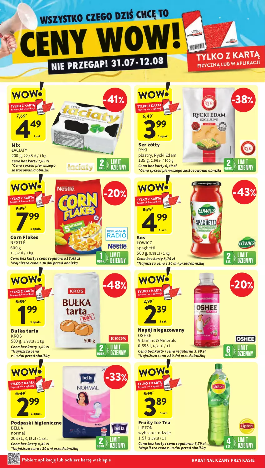 Gazetka promocyjna Intermarche - Gazetka promocyjna - ważna 31.07 do 06.08.2025 - strona 4 - produkty: Bell, Bella, Bułka, Bułka tarta, Corn flakes, Edam, Ice tea, Lipton, Napój, Napój niegazowany, Nestlé, Oshee, Podpaski, Rycki Edam, Ser, Sos, Spaghetti, Tarta
