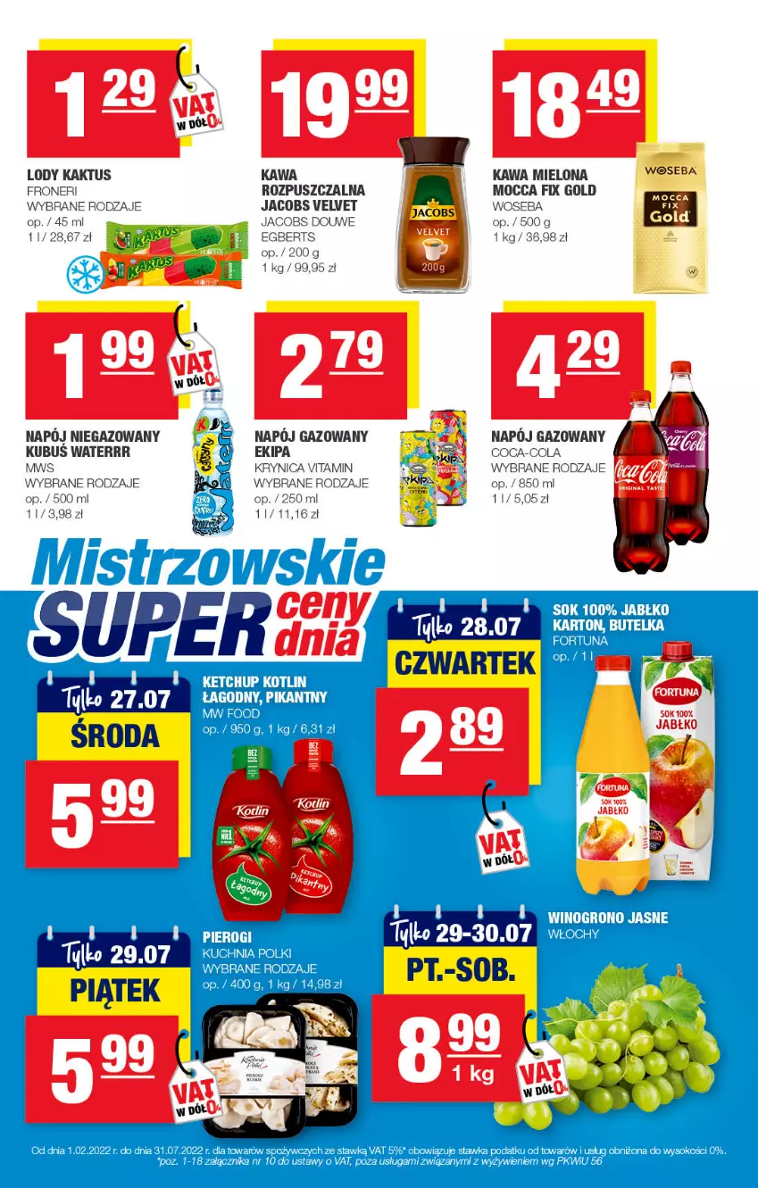 Gazetka promocyjna Spar - Spar - ważna 17.07 do 27.07.2022 - strona 7 - produkty: Coca-Cola, Fortuna, Jacobs, Jacobs Velvet, Kaktus, Kawa, Kawa mielona, Ketchup, Kotlin, Kuchnia, Lody, Mocca Fix Gold, Napój, Napój gazowany, Napój niegazowany, Pierogi, Sok, Velvet, Wino, Woseba