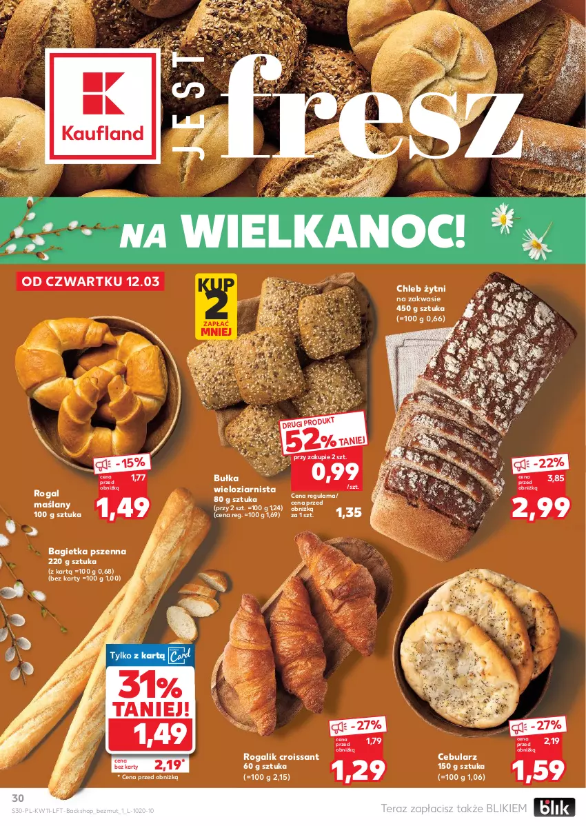Gazetka promocyjna Kaufland - Gazetka tygodnia - ważna 12.03 do 18.03.2026 - strona 30 - produkty: Bagietka, Bagietka pszenna, Bułka, Bułka wieloziarnista, Cebula, Chleb, Croissant, Rogal, Tera