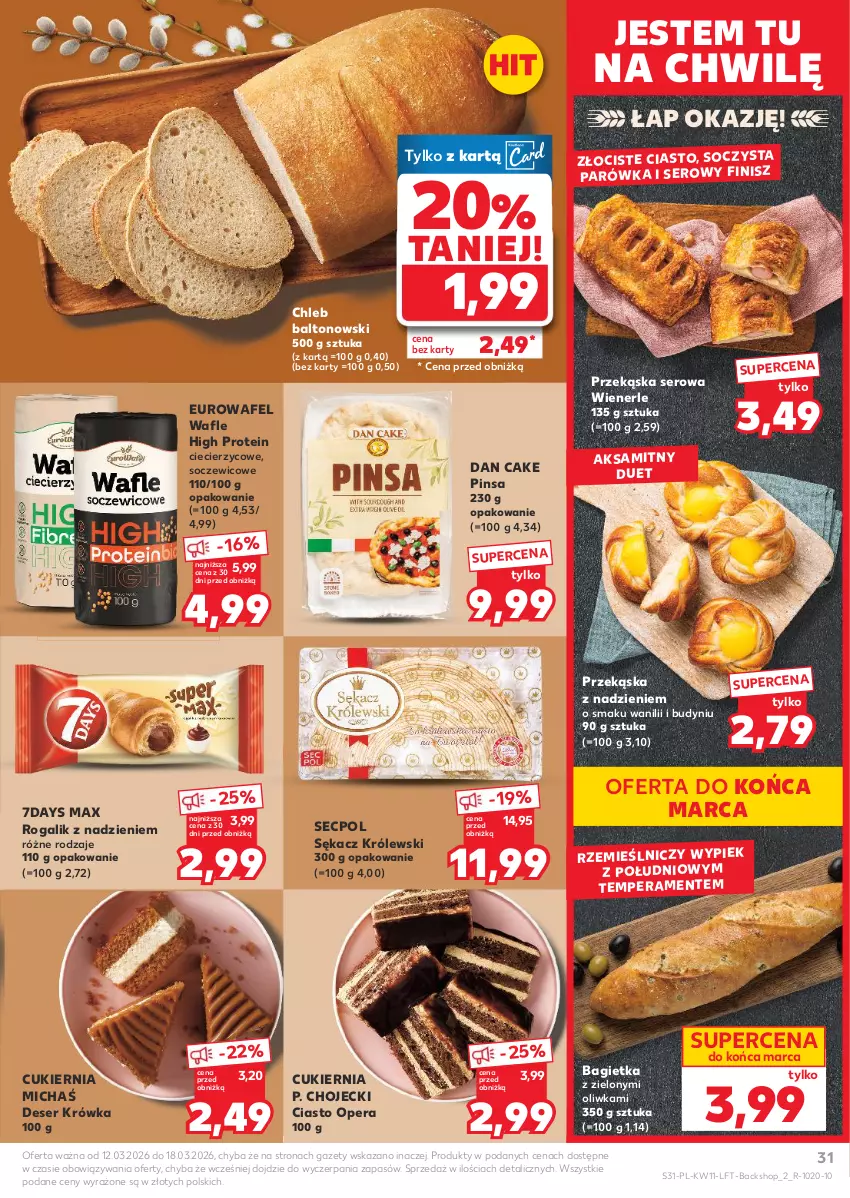 Gazetka promocyjna Kaufland - Gazetka tygodnia - ważna 12.03 do 18.03.2026 - strona 31 - produkty: Aksam, Bagietka, Chleb, Cukier, Dan Cake, Deser, Królewski, Rogal, Sękacz, Ser, Wafle