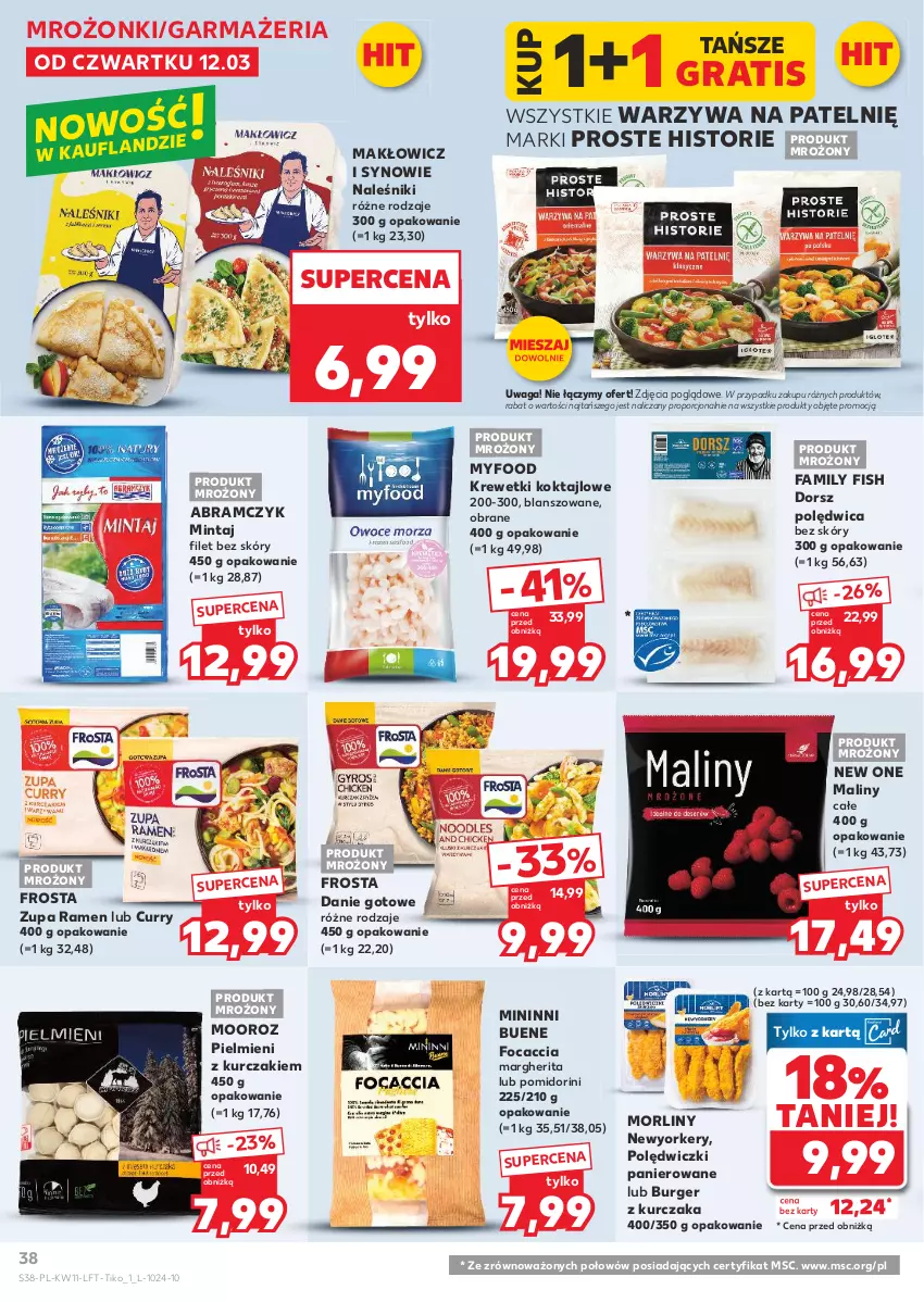Gazetka promocyjna Kaufland - Gazetka tygodnia - ważna 12.03 do 18.03.2026 - strona 38 - produkty: Burger, Danie gotowe, Dorsz, Fa, Focaccia, Frosta, Gra, Krewetki, Kurczak, Maliny, Mintaj, Morliny, Naleśniki, Polędwica, Polędwiczki panierowane, Por, Waga, Warzywa, Zupa