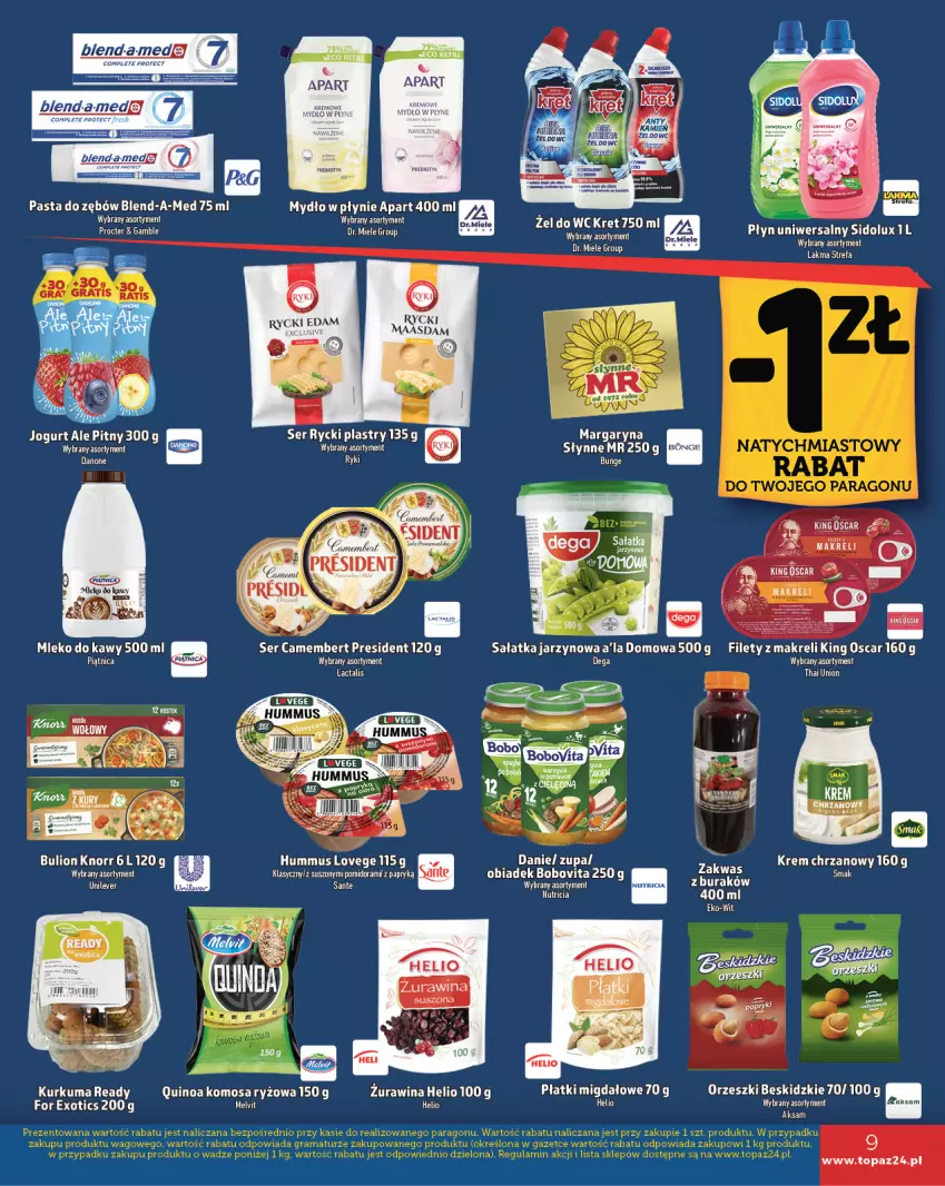 Gazetka promocyjna Topaz - Gazetka - ważna 21.11 do 27.11.2024 - strona 9 - produkty: Aksam, Beskidzki, Blend-a-Med, BoboVita, Bulion, Camembert, Chrzan, Danone, Edam, Fa, Gra, Helio, Hummus, Jogurt, Knorr, Kurkuma, Lion, Maasdam, Margaryna, Melvit, Mleko, Mus, Mydło, Mydło w płynie, Orzeszki, Pasta do zębów, Quinoa, Rycki Edam, Ryż, Sałat, Sałatka, Sante, Ser, Sidolux, Top, Zupa