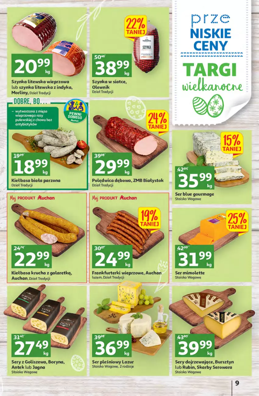 Gazetka promocyjna Auchan - przeNISKIE CENY Targi Wielkanocne Hipermarkety - ważna 31.03 do 06.04.2022 - strona 9 - produkty: Bursztyn, Frankfurterki, Gala, Kiełbasa, Kiełbasa biała, Kiełbasa krucha, Lazur, Mimolette, Morliny, Olewnik, Polędwica, Rubin, Ser, Ser pleśniowy, Szynka