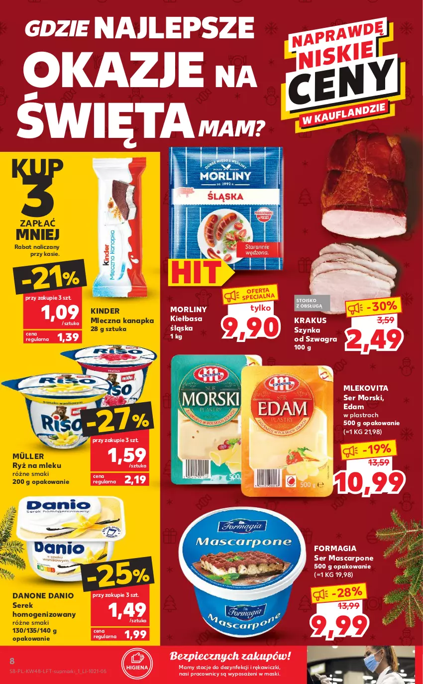 Gazetka promocyjna Kaufland - OFERTA TYGODNIA - ważna 02.12 do 08.12.2021 - strona 8 - produkty: Danio, Danone, Edam, Gra, Kiełbasa, Kiełbasa śląska, Kinder, Krakus, Mascarpone, Mleczna kanapka, Mleko, Mlekovita, Morliny, Müller, Piec, Ryż, Ryż na mleku, Ser, Serek, Serek homogenizowany, Szynka