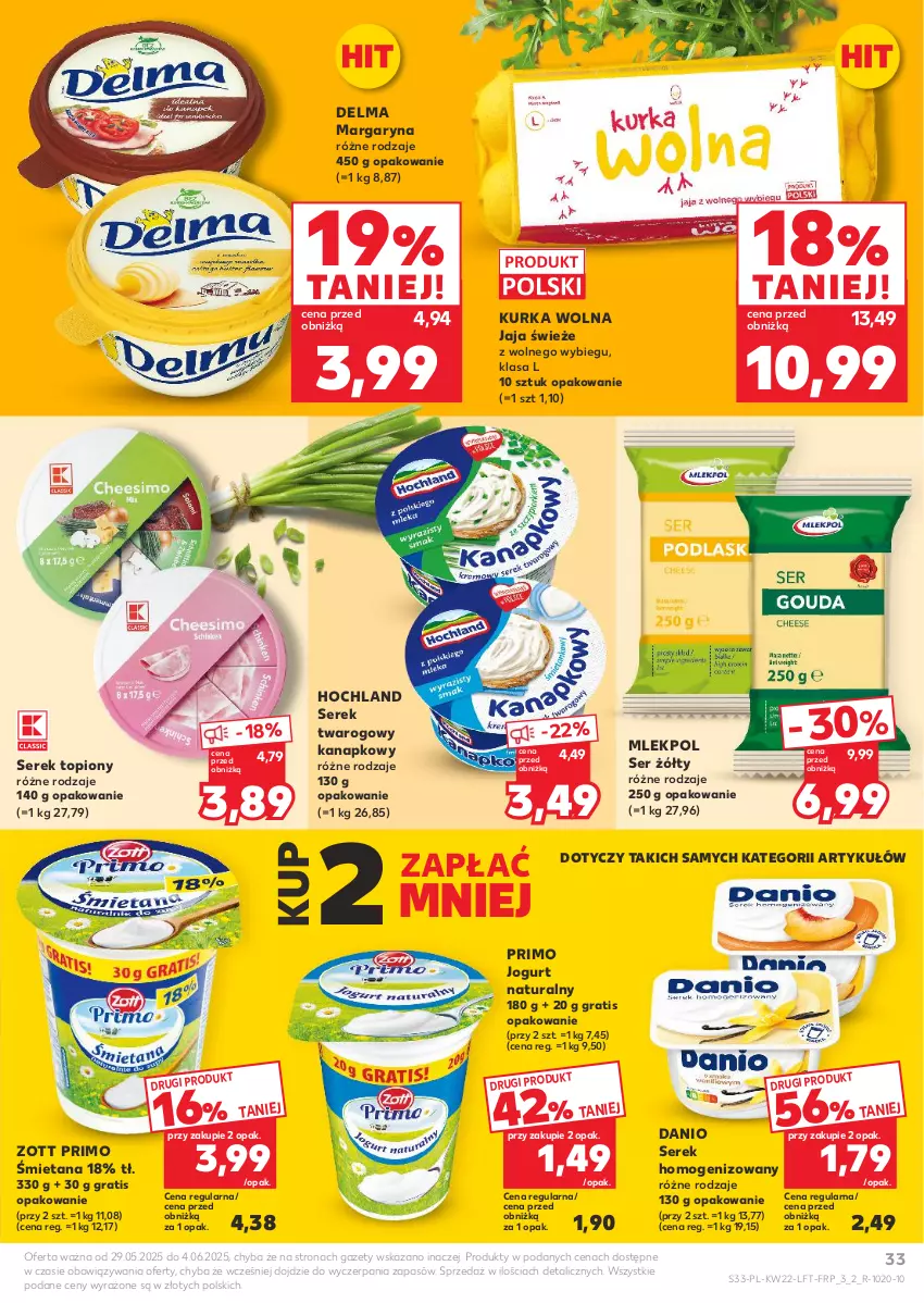 Gazetka promocyjna Kaufland - Gazetka tygodnia - ważna 29.05 do 04.06.2025 - strona 33 - produkty: Danio, Delma, Gra, Hochland, Jaja, Jogurt, Jogurt naturalny, Margaryna, Ser, Serek, Serek homogenizowany, Serek twarogowy, Top, Zott, Zott Primo