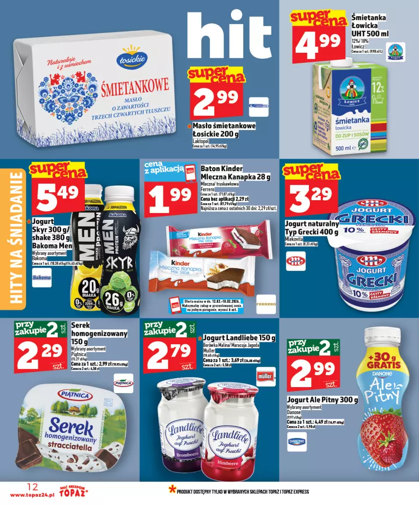 Gazetka promocyjna Topaz - Gazetka - ważna 12.02 do 18.02.2026 - strona 12 - produkty: Bakoma, Baton, Borówka, Danone, Ferrero, Jogurt, Kinder, Masło, Mleczna kanapka, Piątnica, Ser, Serek, Top
