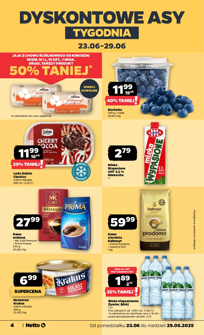 Gazetka promocyjna Netto - Od Poniedziałku - ważna 23.06 do 29.06.2025 - strona 4 - produkty: Borówka, Dallmayr, Jaja, Kawa, Kawa mielona, Kawa ziarnista, Kokos, Kosz, Krakus, Lody, Mleko, Mlekovita, Prima, Ser, Woda, Woda niegazowana