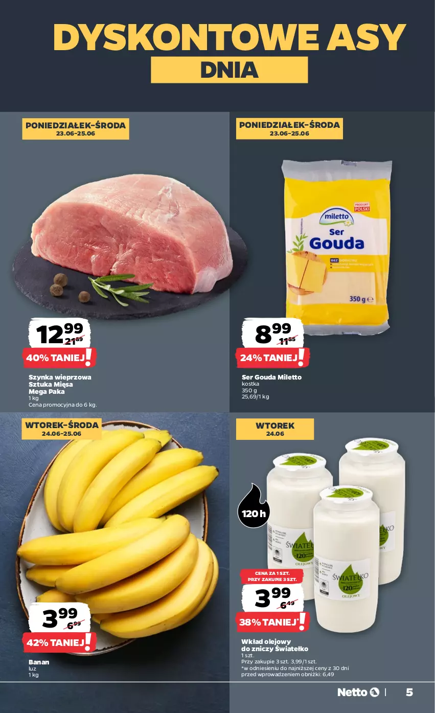 Gazetka promocyjna Netto - Od Poniedziałku - ważna 23.06 do 29.06.2025 - strona 5 - produkty: Gouda, Olej, Ser, Szynka, Szynka wieprzowa, Wkład olejowy, Znicz