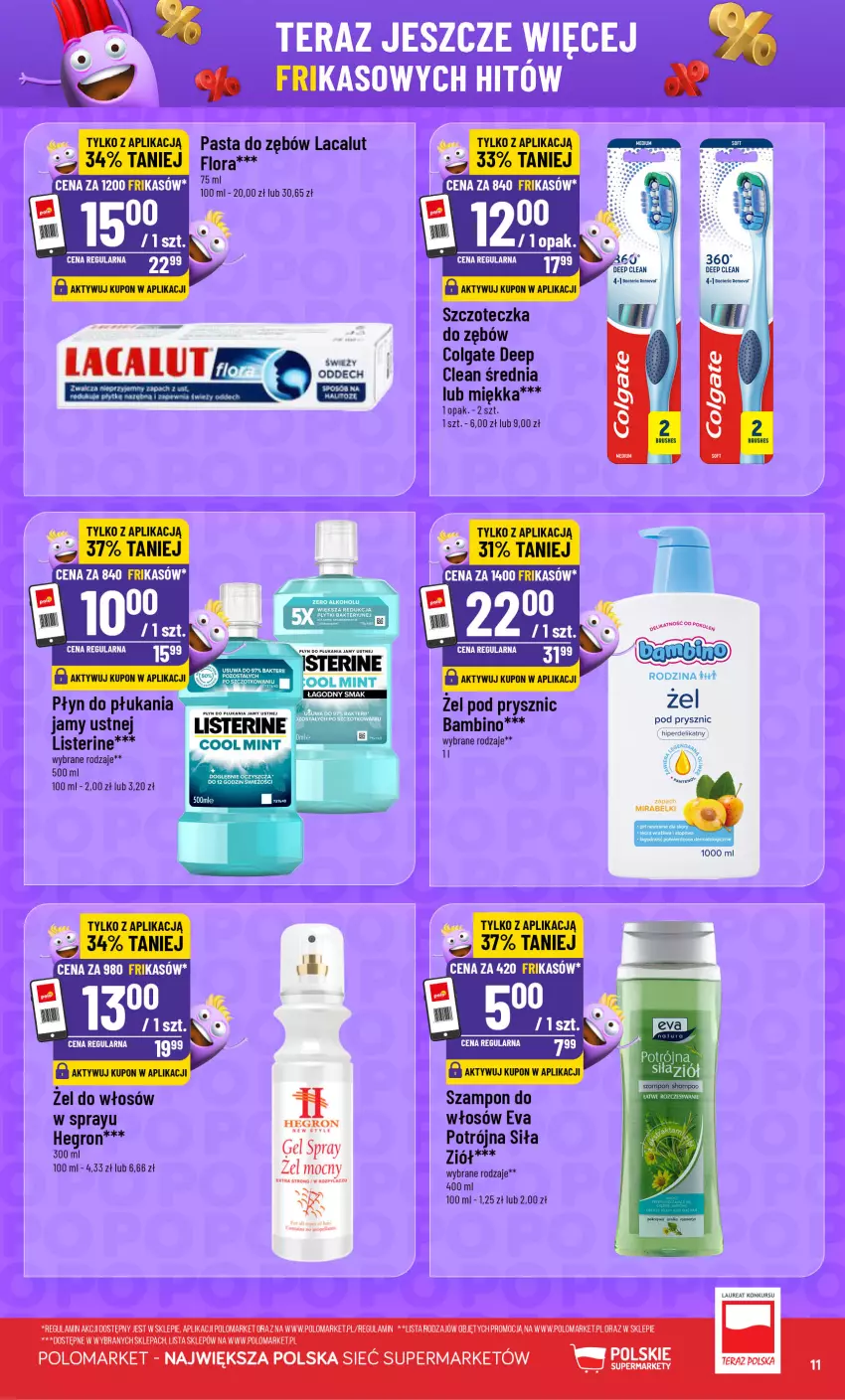 Gazetka promocyjna PoloMarket - Katalog Frikasy - ważna 16.09 do 22.09.2026 - strona 11 - produkty: Flora, Hegron, Lacalut, Laur, Listerine, Pasta do zębów, Płyn do płukania, Szampon, Szczoteczka, Tera