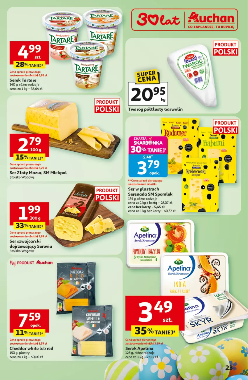 Gazetka promocyjna Auchan - 30 Lat Hipermarket - ważna 31.03 do 04.04.2026 - strona 23 - produkty: Bazyl, Cars, Cheddar, Pomidory, Rura, Ser, Serek, Tarta, Tartare, Twaróg, Twaróg półtłusty, Złoty Mazur