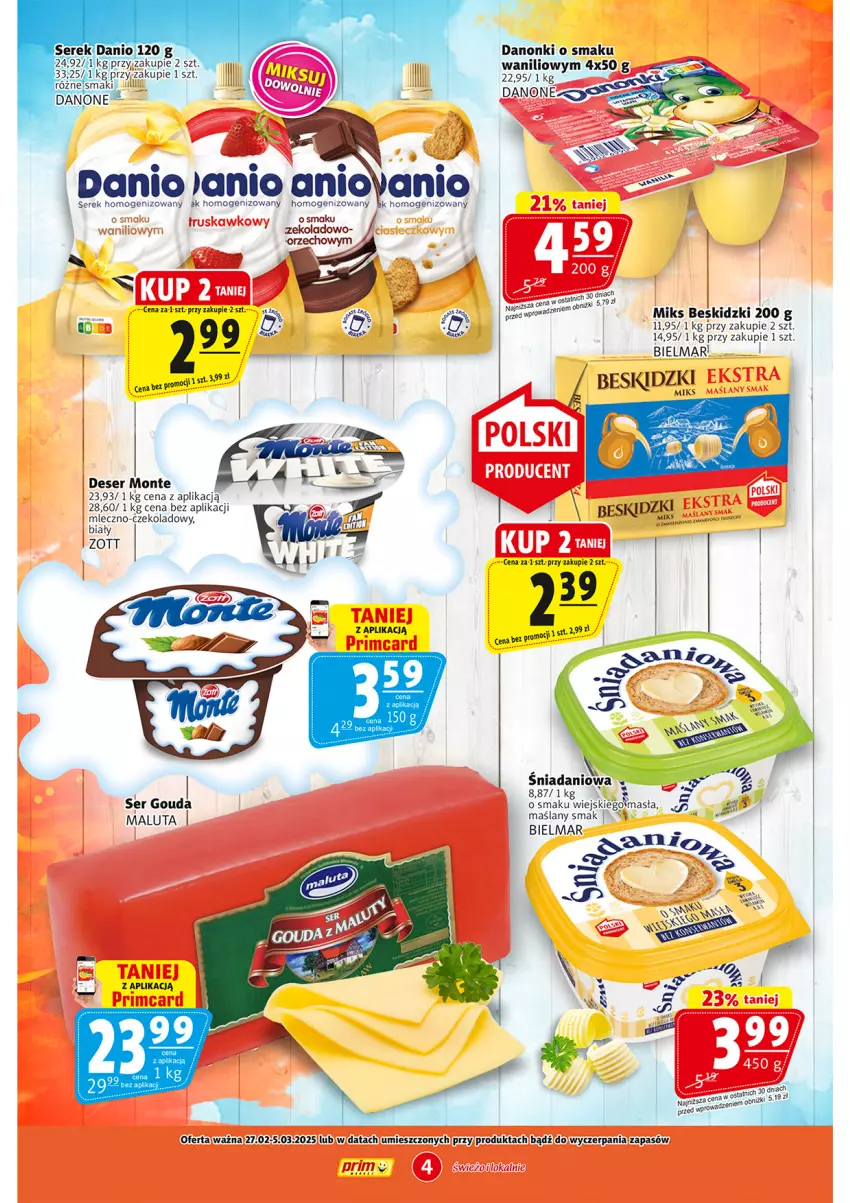 Gazetka promocyjna Prim Market - ważna 27.02 do 05.03.2025 - strona 4 - produkty: Beskidzki, Danio, Danonki, Deser, Monte, Ser, Serek, Serek homogenizowany, Zott