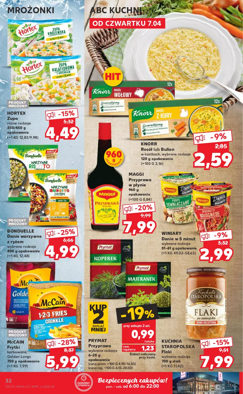 Gazetka promocyjna Kaufland - OFERTA TYGODNIA - ważna 07.04 do 12.04.2022 - strona 32 - produkty: Bonduelle, Bulion, Flaki, Frytki, Hortex, Knorr, Kuchnia, Kuchnia Staropolska, Lion, Maggi, McCain, Piec, Prymat, Przyprawa w płynie, Rosół, Ryż, Winiary, Zupa